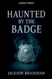 Haunted By The Badge