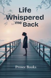 Bokomslag for "Life Whispered me Back"