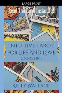 Intuitive Tarot for Life and Love - Read the Tarot Instantly!