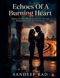 Echoes of a Burning Heart