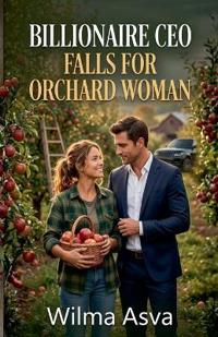 Bokomslag för "Billionaire CEO Falls For Orchard Woman"