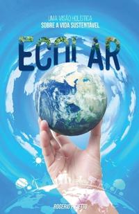 Ecolar - Uma Visão Holística Sobre a Vida Sustentável