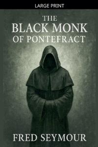 The Black Monk Of Pontefract