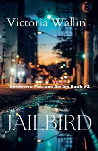 Jailbird (Detective Patrone Series Book 2)