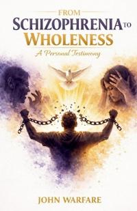 From Schizophrenia to Wholeness