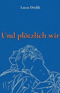 Und plötzlich wir