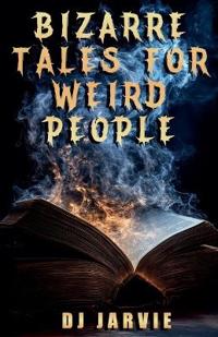 Bizarre Tales for Weird People