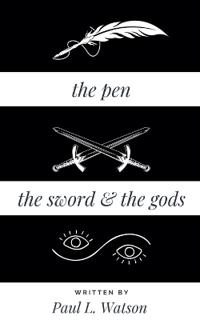 Bokomslag for "The Pen The Sword and The Gods"