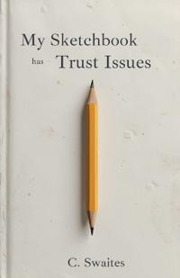 Bokomslag for "My Sketchbook has Trust Issues"