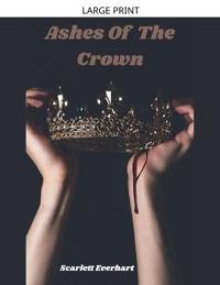 Ashes Of The Crown