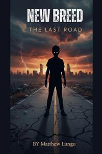 New Breed; The Last Road