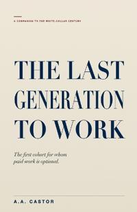 The Last Generation to Work