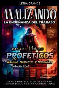 Analizando la Enseñanza del Trabajo en los Libros Proféticos de Nahúm, Habacuc y Sofonías