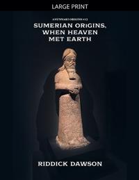 Bokomslag for "Sumerian Origins, When Heaven Met Earth"