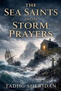 The Sea Saints and the Storm Prayers