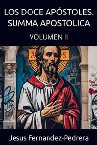 Los Doce Apóstoles. Summa Apostolica. Tomo II
