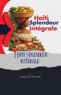 Haiti Splendeur intégrale