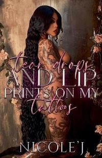 Tear Drops And Lip Prints On My Tattoos