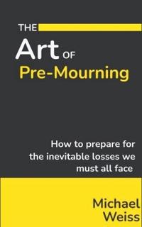 The Art of Pre-Mourning