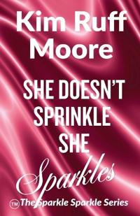 She Doesn't Sprinkle, She Sparkles