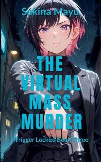 The Virtual Mass Murder
