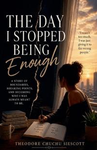 The Day I Stopped Being Enough