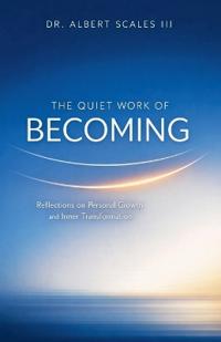 The Quiet Work of Becoming
