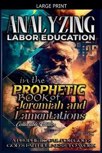 Analyzing Labor Education in the Prophetic Books of Jeremiah and Lamentations