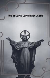 The Second Coming Of Jesus