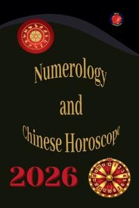 Numerology and Chinese Horoscope 2026