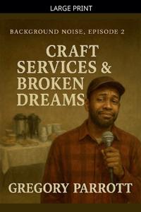 Craft Services & Broken Dreams