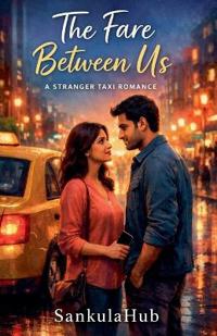 The Fare Between Us A Stranger Taxi Romance