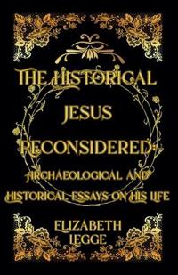 The Historical Jesus Reconsidered