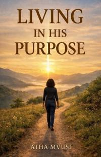 Living In His Purpose