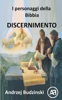 I personaggi della Bibbia. DISCERNIMENTO