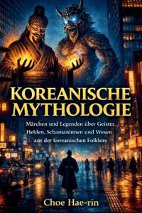 Koreanische Mythologie (Illustriert)