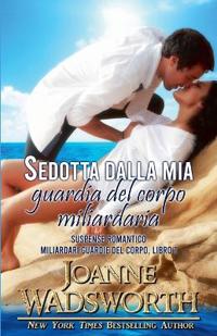 Sedotta dalla mia guardia del corpo miliardaria