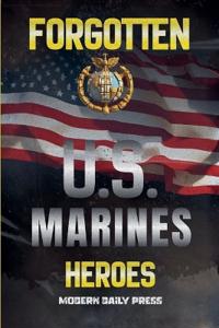 Forgotten U.S. Marines Heroes