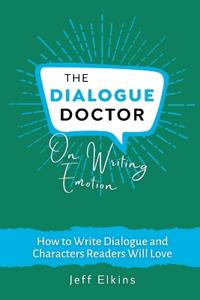 The Dialogue Doctor on Writing Emotion