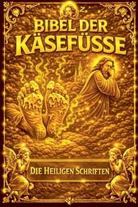 Die Bibel der Käsefüße