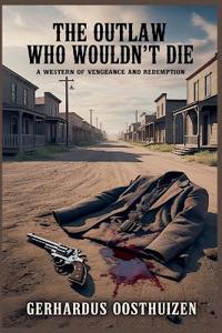 The Outlaw Who Wouldn't Die