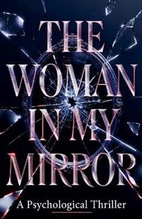 The Woman in My Mirror