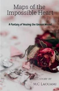 Maps Of The Impossible Heart