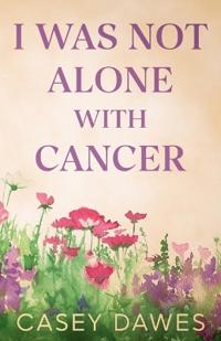 I Was Not Alone with Cancer