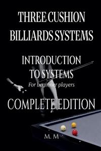 Three Cushion Billiards Systems - Introduction to Systems -Complete Edition