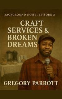 Bokomslag for "Craft Services & Broken Dreams"