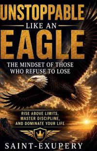 Unstoppable Like an Eagle