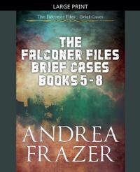 The Falconer Files Brief Cases Books 5 - 8