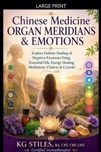 Chinese Medicine Organ Meridians & Emotions