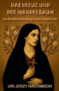 Das Kreuz Und Der Mandelbaum